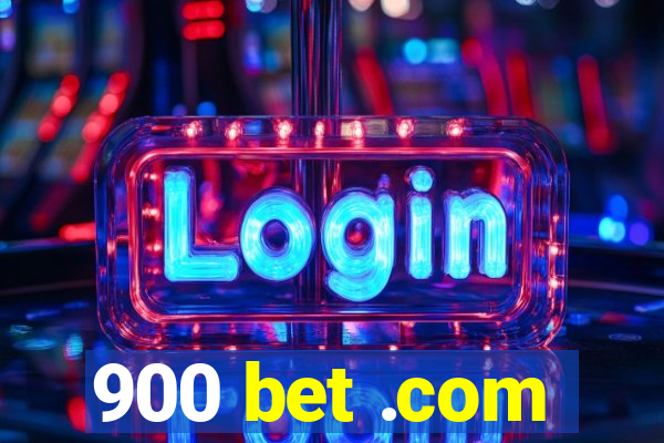 900 bet .com